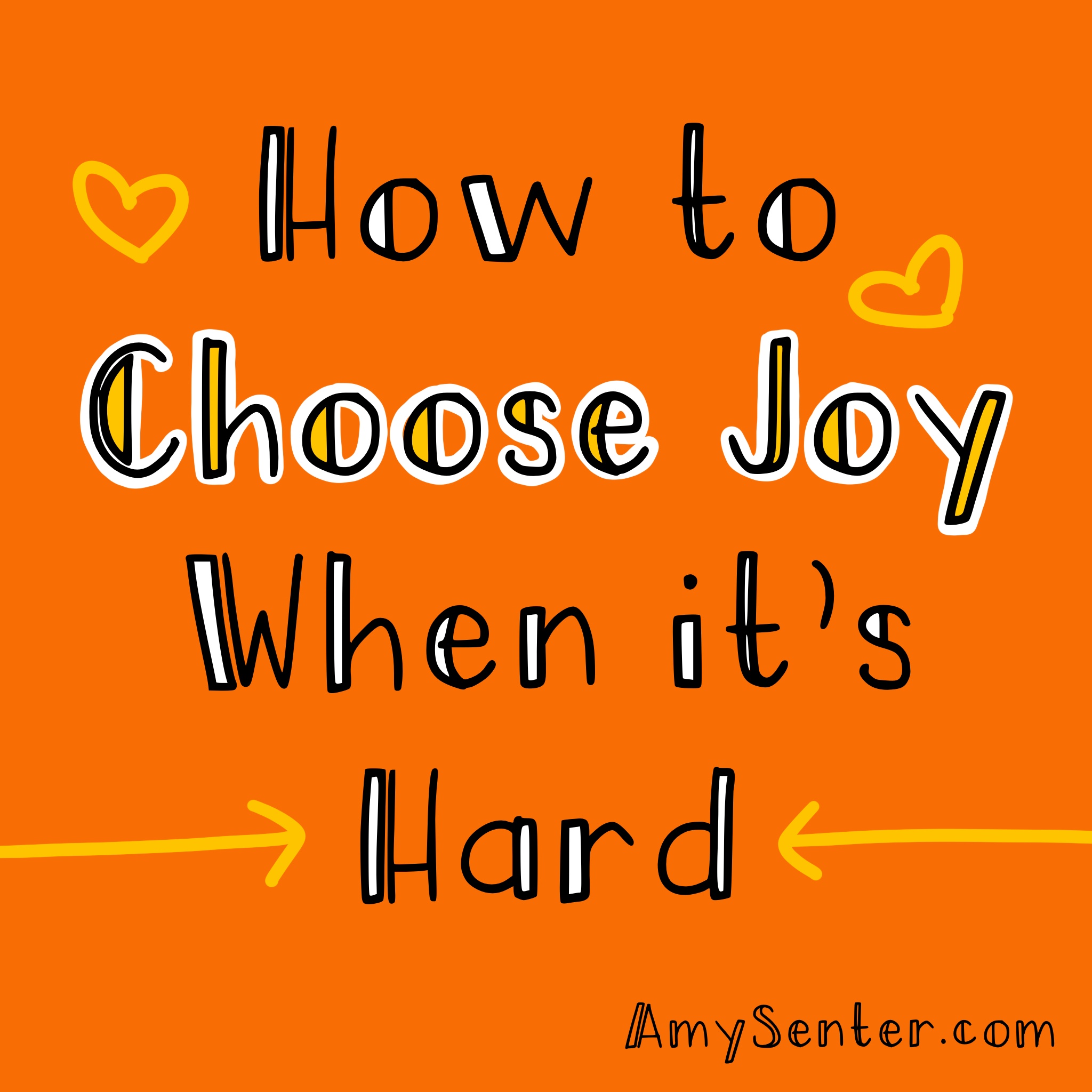 Choosing Joy in the Good Times and the Bad